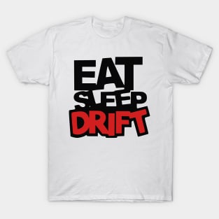 Eat, Sleep, DRIFT T-Shirt